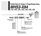 MHS3 X84 MHS3-16S-X84 MHS3-20S-X84 Parallel Style Air Gripper 3 Finger/Single Acting MHS3-25S-X84 MHS3-32S-X84 MHS3-40S-X84 50(MHS3-32C-X84)